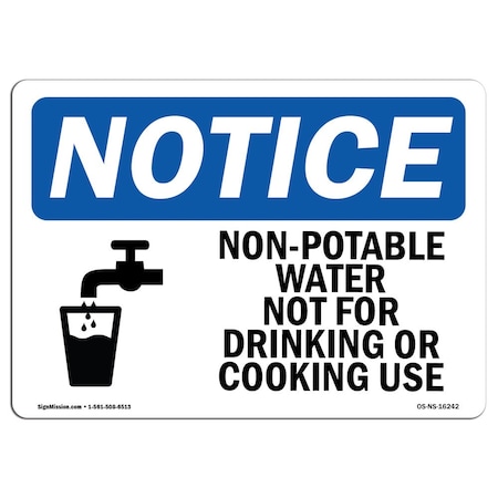 Signmission OSHA Notice Sign, 12" Height, NOTICE Non-Potable Water Not For Drinking Cooking Sign, Landscape OS-NS-D-1218-L-16242